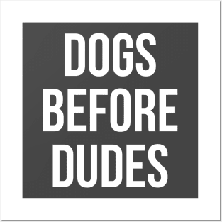 Dogs Before Dudes Posters and Art